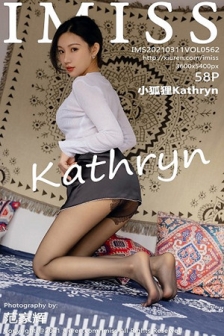 [IMISS爱蜜社]Vol.562_女神小狐狸Kathryn白衬衣配超薄黑丝裤袜秀翘臀美腿诱惑写真58P