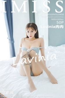 [IMISS爱蜜社]Vol.450_气质女神Lavinia私房性感内衣配肉丝袜秀美腿玉足诱惑写真50P
